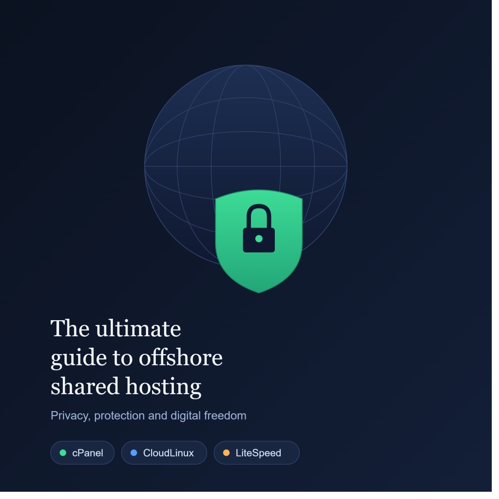 The Ultimate Guide to Offshore Shared Hosting: Privacy, Protection, and Digital Freedom